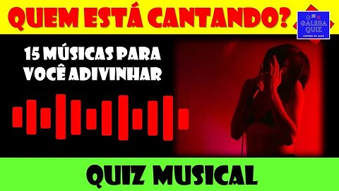 QUEM É O CANTOR? | QUIZ MUSICAL | ADIVINHE QUEM ESTÁ CANTANDO