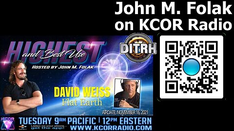 [Highest and Best Use] David Weiss Flat Earth with John M. Folak on KCOR Radio [Nov 16, 2021]