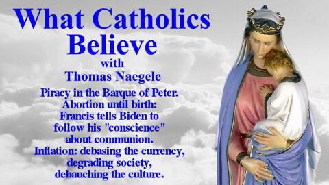 Piracy in the Barque of Peter. Abortion until birth: Francis tells Biden to follow his "conscience" about communion. Inflation: debasing the currency, degrading society, debauching the culture.