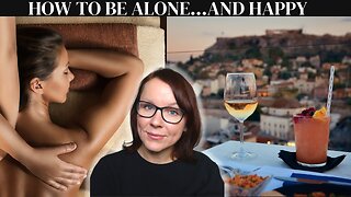 HOW to be ALONE and be HAPPY!