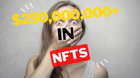 Over $250,000,000 in NFTs!