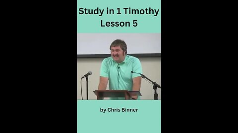 1st Timothy Lesson 5, Chris Binner