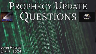 2024 01 07 John Haller's Prophecy Update "Questions”
