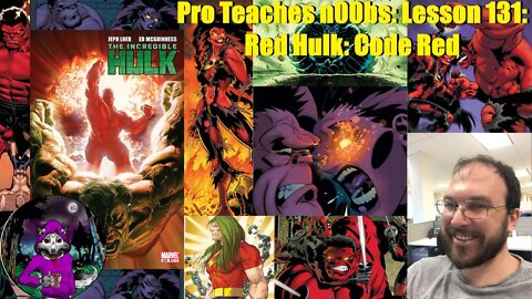 Pro Teaches n00bs: Lesson 131: Red Hulk: Code Red
