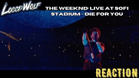 The Weeknd: Live at SoFi Stadium - Die For You | REACTION