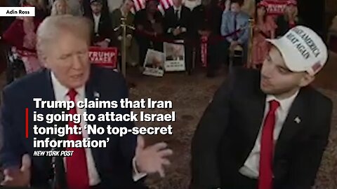 Trump claims Iran will attack Israel tonight