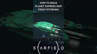 Starfield: Build the Planet Express Ship!