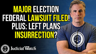MAJOR Election Federal Lawsuit Filed! PLUS: Left Plans Insurrection?