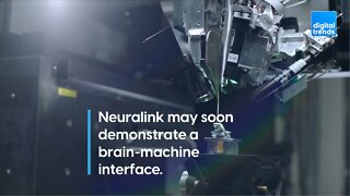 Neuralink will soon demonstrate a brain-machine interface.
