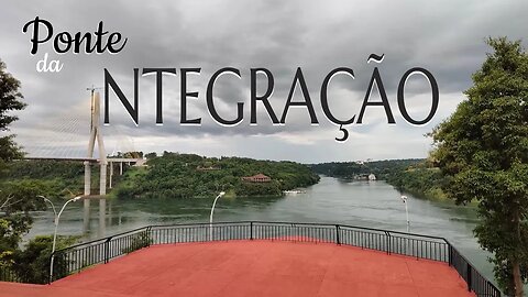 Paraguai - Ponte da Integração e Tríplice Fronteira