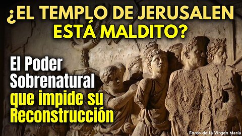 ¿La Ira de Dios? Por qué los Judíos no Pueden Reconstruir su Templo desde hace 20 siglos