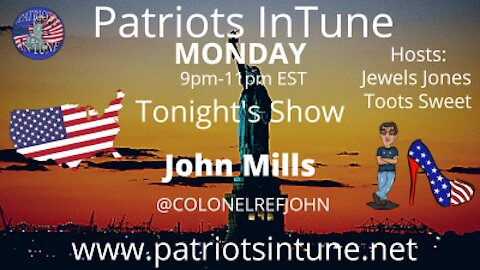 PATRIOTS IN TUNE Show #306: COL. (RET) JOHN MILLS / presentdangerchina.org 2/15/2021