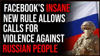 Facebook Makes Special Rule Saying Calls For Violence Against Russians ARE Allowed