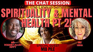 SPIRITUALITY & MENTAL HEALTH PT. 2 W/ SPECIAL GUEST MIA PILE | THE CHAT SESSION