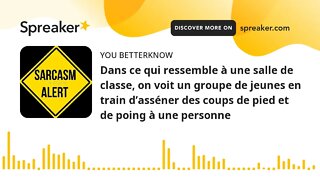 Dans ce qui ressemble à une salle de classe, on voit un groupe de jeunes en train d’asséner des coup