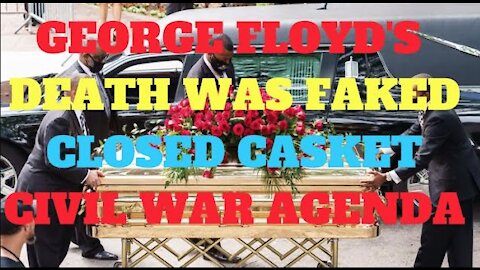Ep.69 | GEORGE FLOYD'S DEATH & CLOSED CASKET CONFIRMED THE AGENDA IN PLAY FOR RACE WAR IN 2020