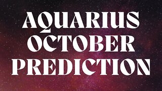 AQUARIUS October 2022 Tarot Prediction (Sun/Moon/Rising)