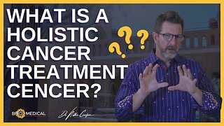 What Is A Holistic Cancer Treatment Center?