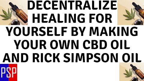 CANNABIS DECENTRALIZES HEALING! [How To Make CBD Oil] Peter's SkyHigh Politics Ep: 4