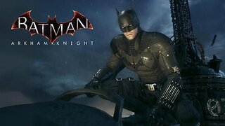 I Played All of Arkham Knight in the Battinson Suit