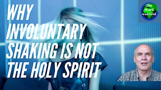 Why involuntary shaking is not the Holy Spirit