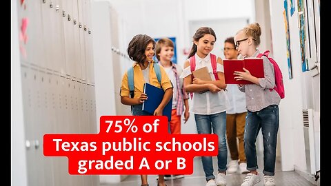 Nearly 75% of Texas public schools graded A or B in latest school ratings #texaspublicschools #texas