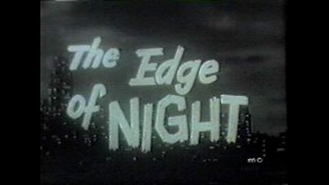 The Edge of Night, 11pm LIVE