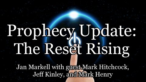 Prophecy Update: The Reset Rising