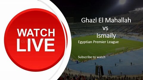 🔴Ghazl El Mahallah Vs Ismaily|| Match day live Egyptian Premier League
