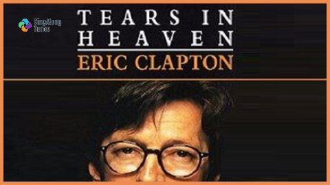 Eric Clapton - "Tears In Heaven" with Lyrics