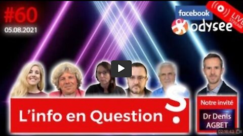 L'info en Questions #60 avec Denis Agret, médecin - 5 août 2021