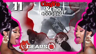 "You Ever Have Some Juicy P$$?" - Gears 5 -EP11- ClayYo & Cho -649- Season 6