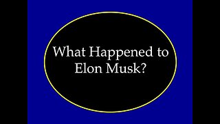 What Happened to Elon Musk?