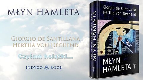 Odc. 85 - MŁYN HAMLETA - Giorgio de Santillana i Hertha von Dechend