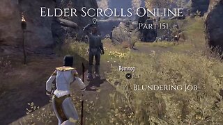 The Elder Scrolls Online Part 151 - Blundering Job