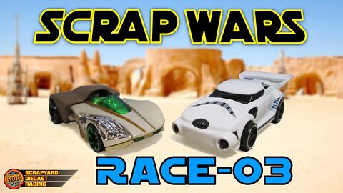 SCRAP WARS Race 03 • Diecast Racing • A Star Wars fan film