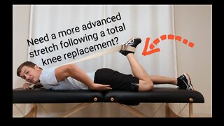 Advanced Stretch Following a Total Knee Replacement