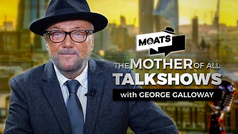 MOATS with George Galloway Ep 346