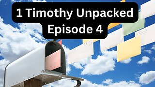 Reading Paul's Mail - 1 Timothy Unpacked - Episode 4: God's Standards For Believers