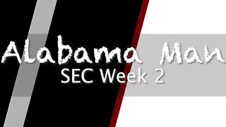 Alabama Man watches SEC Football Week 2 (Sept 10, 2022)