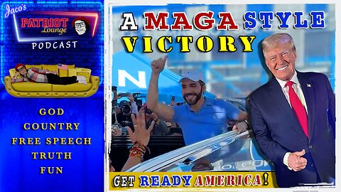 Episode 32: A MAGA Style victory: Get Ready America!