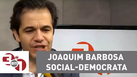 Joaquim Barbosa se apresenta como um social-democrata