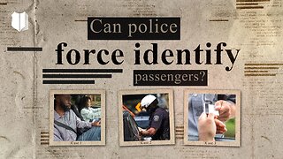 Ep #473 Can police force identify passengers?