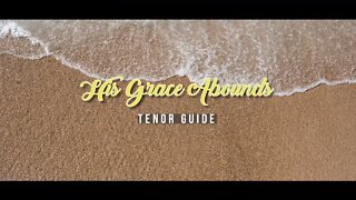 His Grace Abounds | SATB Guide | Tenor