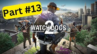 Watch Dogs 2 -- Part 13