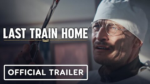 Last Train Home - Official Crew Management Trailer