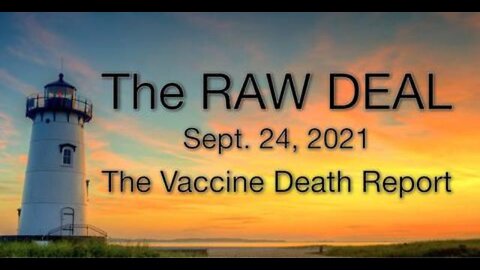 The Raw Deal (24 September 2021) The Vaccine Death Report