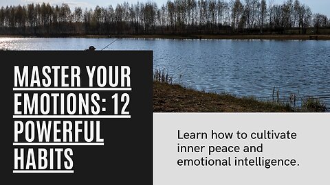 Master Your Emotions: 12 Powerful Habits for Inner Calm