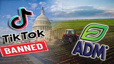 House Votes to Ban TikTok and Rumble Set To Buy It | Is $ADM A Buy Now?