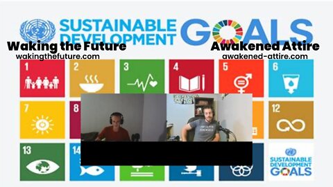 UN Sustainability Goals, Their Lies Illusions And Control Mechanisms 07-27-2022